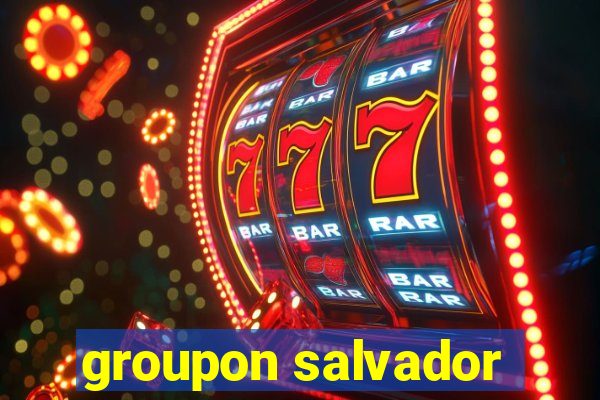 groupon salvador